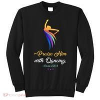 Praise Him With Dancing Christian Worship Dancer Girl Sweatshirt thumb 0