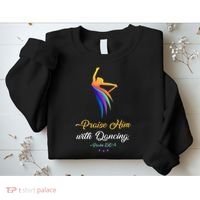 Praise Him With Dancing Christian Worship Dancer Girl Sweatshirt thumb 2