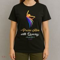 Praise Him With Dancing Christian Worship Dancer Girl T-Shirt thumb 4