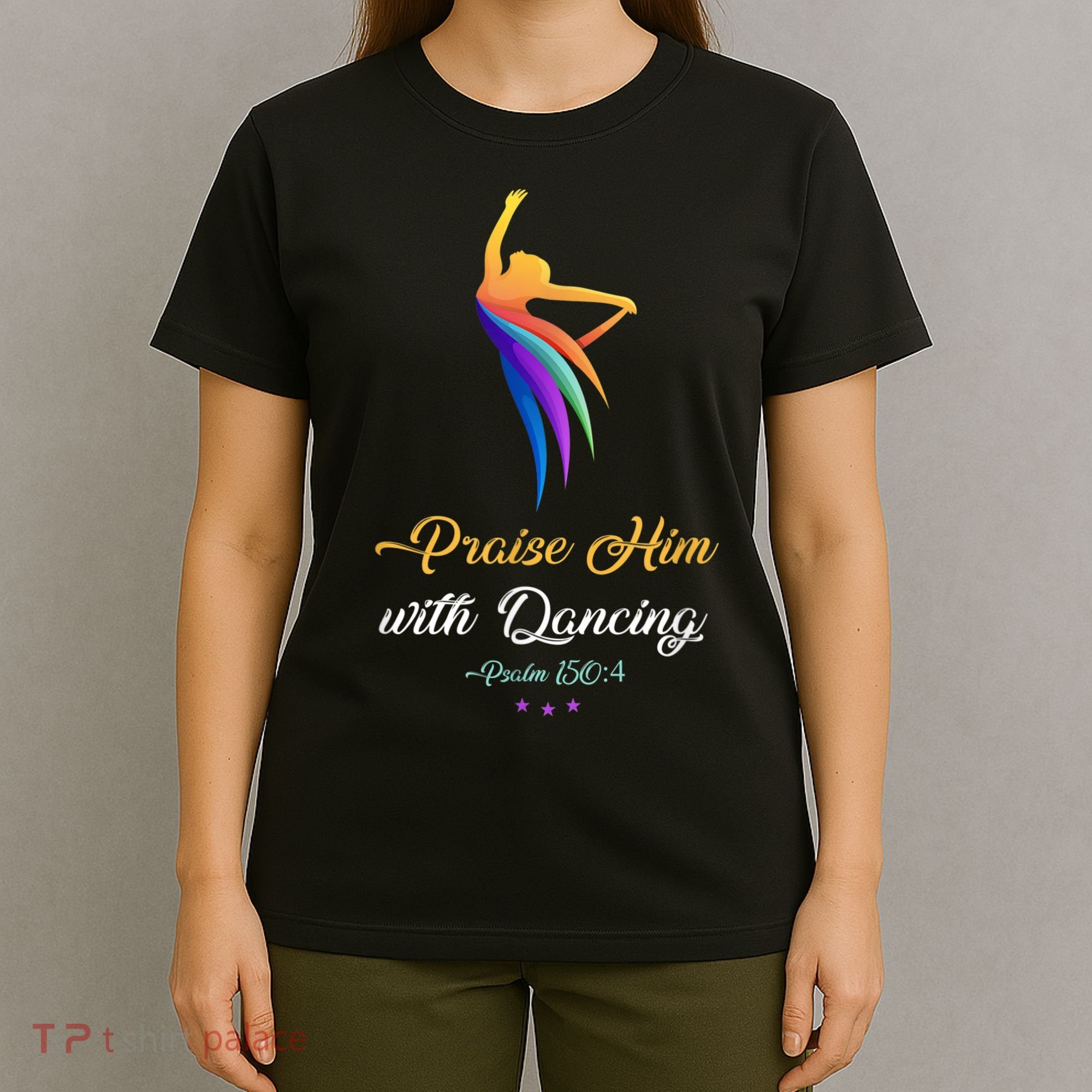 Praise Him With Dancing Christian Worship Dancer Girl T-Shirt