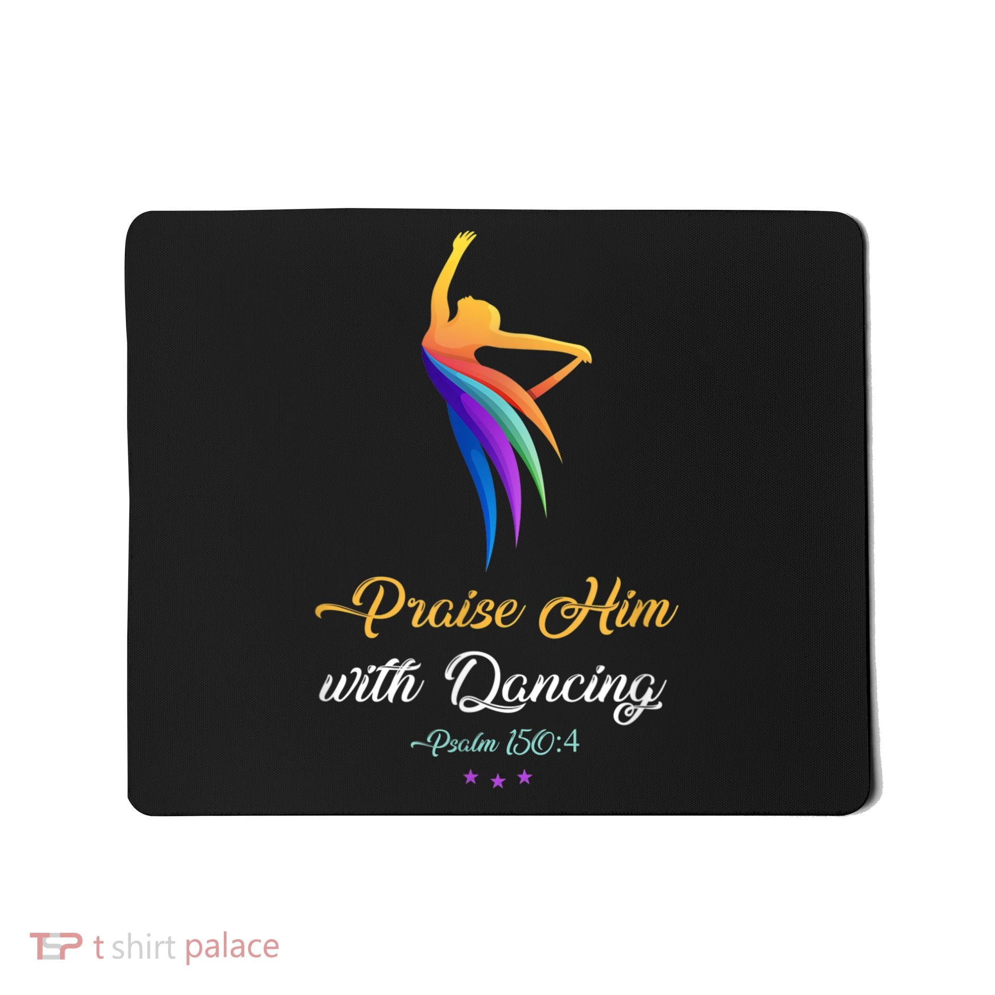 Praise Him With Dancing Christian Worship Dancer Girl Mousepad