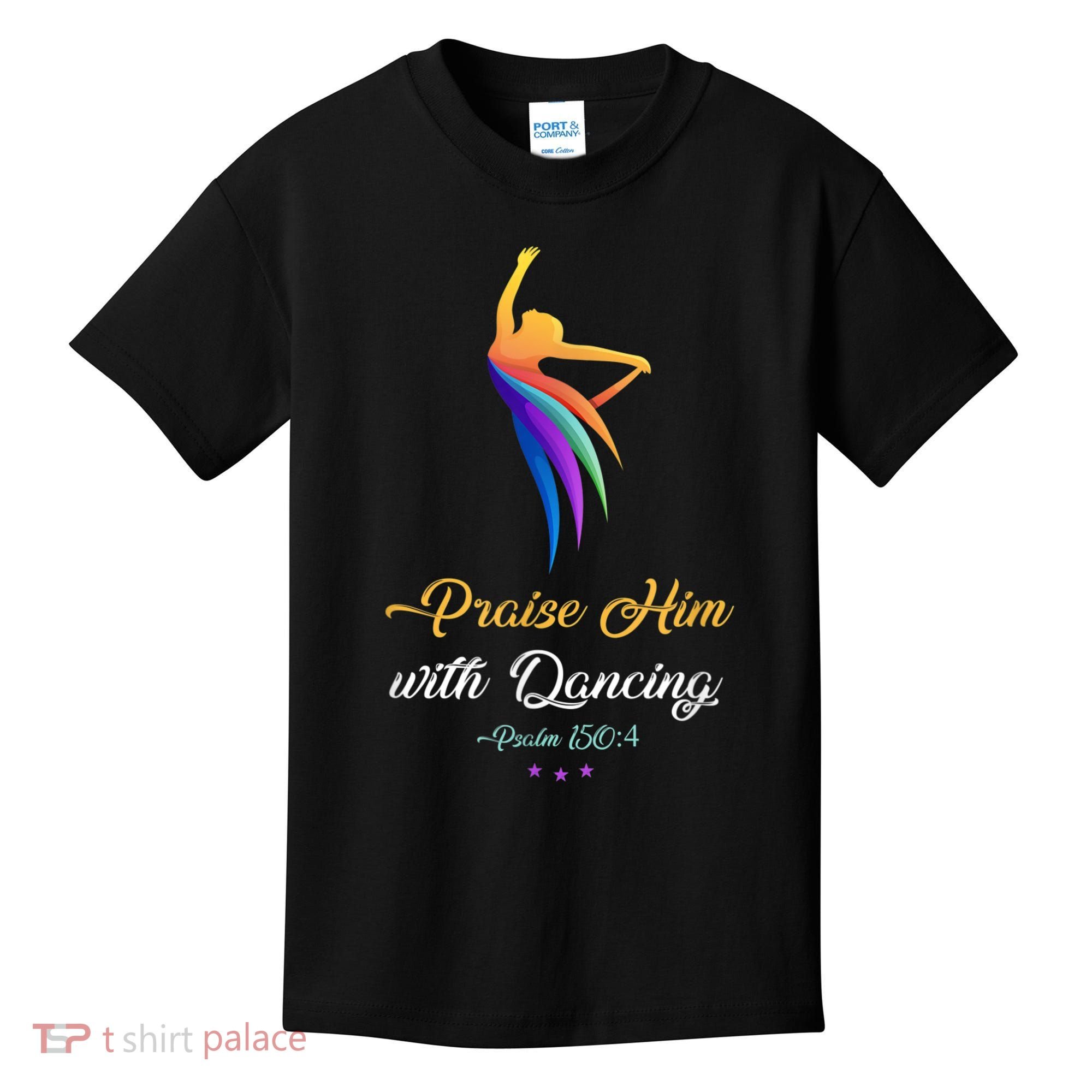 Praise Him With Dancing Christian Worship Dancer Girl Kids T-Shirt