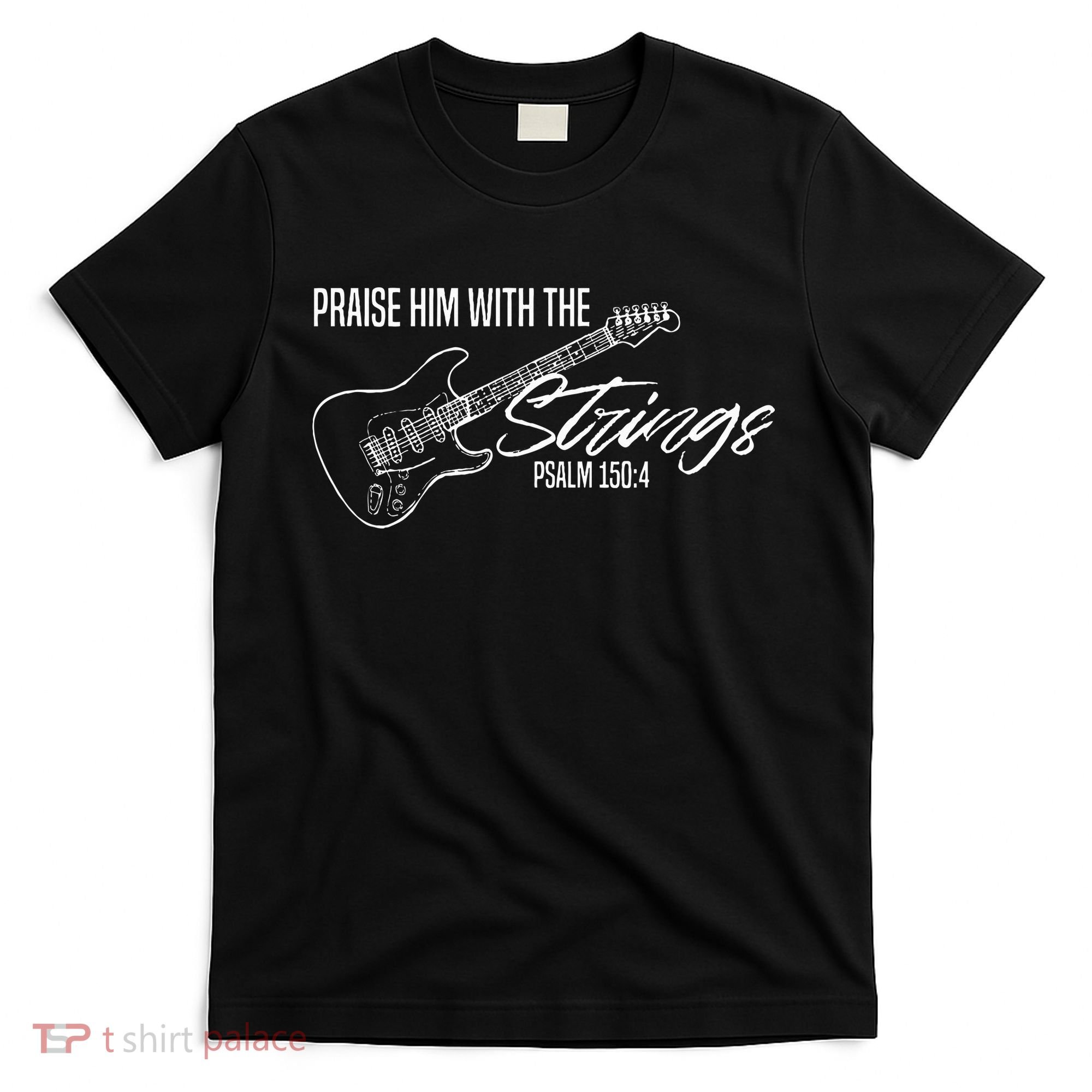 Praise Him With The Strings Christian Guitar God Worship T-Shirt