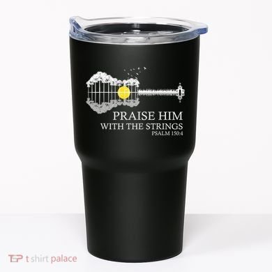 Praise Him With The Strings Christian Guitar Player Tumbler