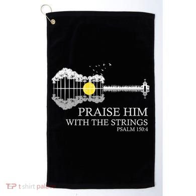 Praise Him With The Strings Christian Guitar Player Golf Towel