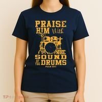 Praise Him With The Sound Of The Drums Psalm 150;3 Christian T-Shirt thumb 4