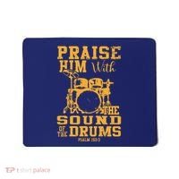 Praise Him With The Sound Of The Drums Psalm 150;3 Christian Mousepad thumb 0