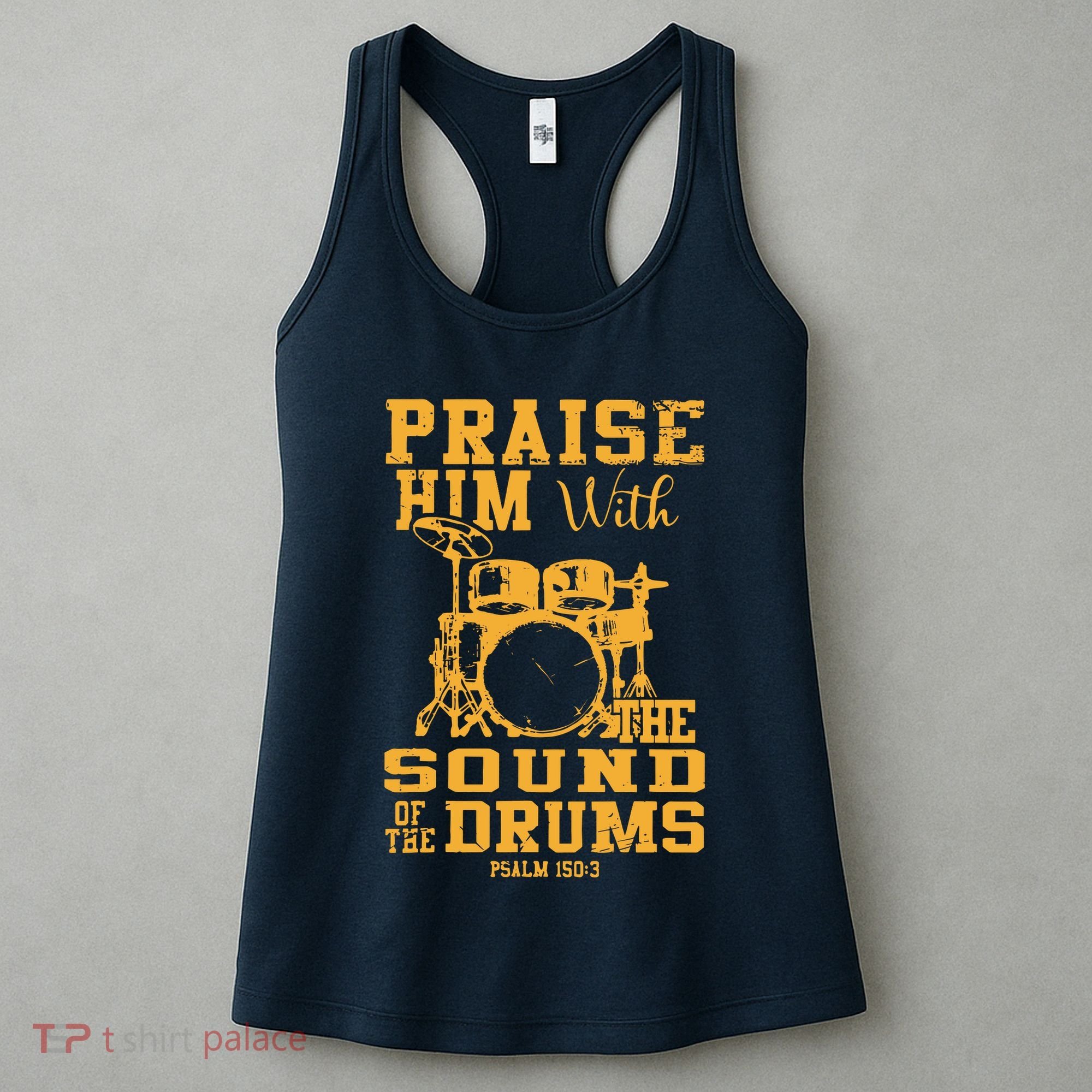 Praise Him With The Sound Of The Drums Psalm 150;3 Christian Women's Tank Top