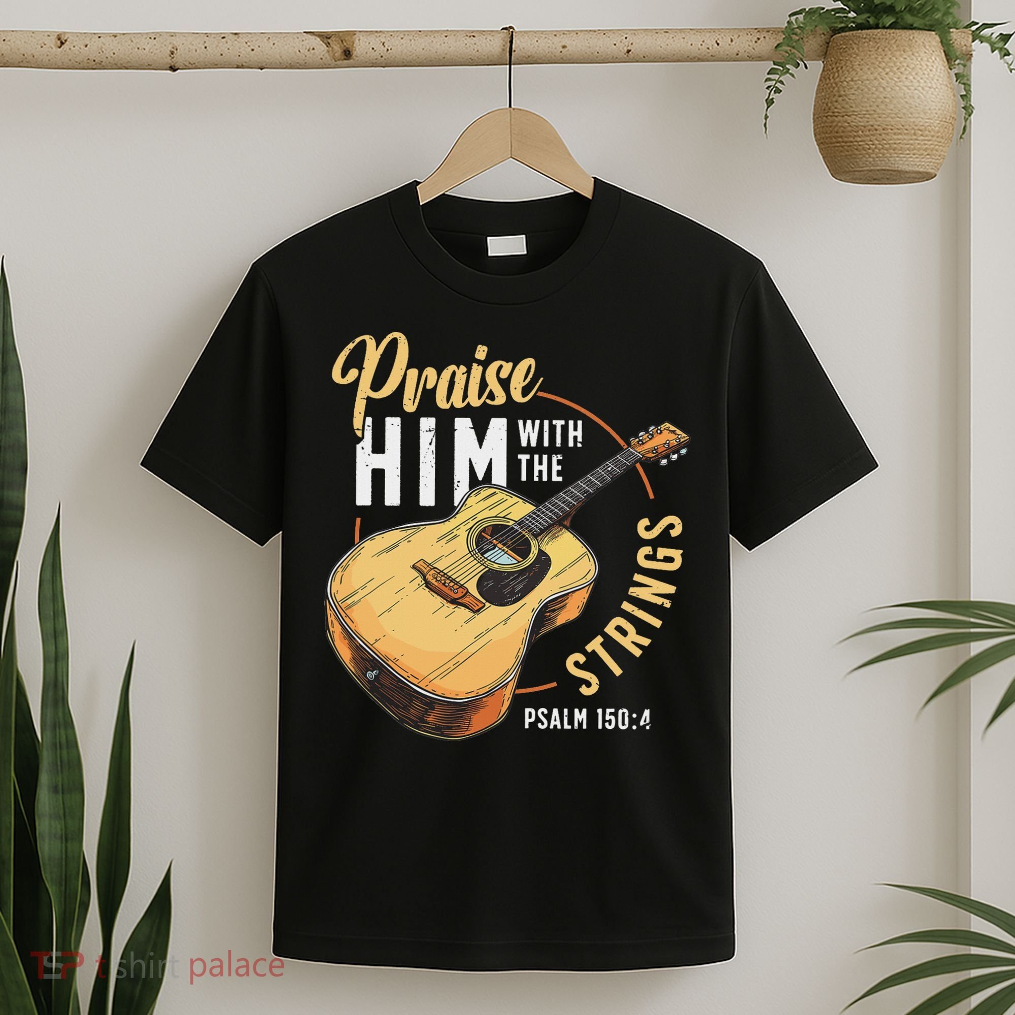 Praise Him With The Strings Bible Psalm Christian Guitar T-Shirt