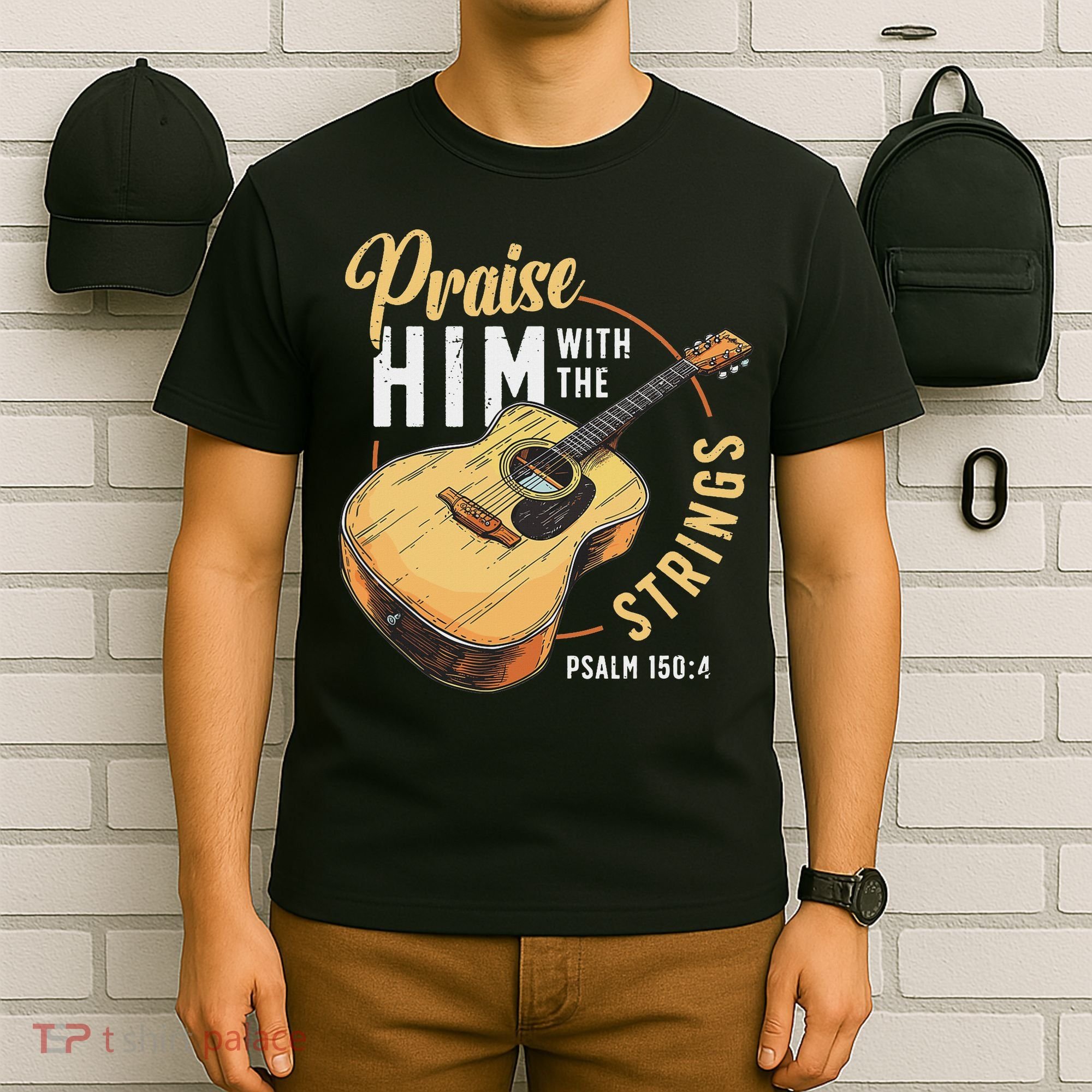Praise Him With The Strings Bible Psalm Christian Guitar T-Shirt