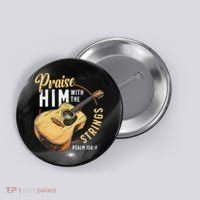 Praise Him With The Strings Bible Psalm Christian Guitar Button thumb 0