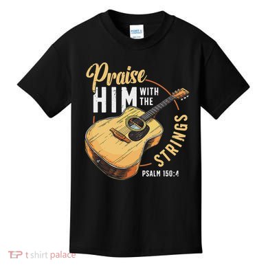 Praise Him With The Strings Bible Psalm Christian Guitar Kids T-Shirt