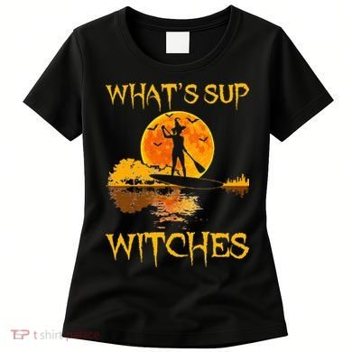 PADDLEBOARD Halloween What's Sup Witches Sup Funny Women's T-Shirt
