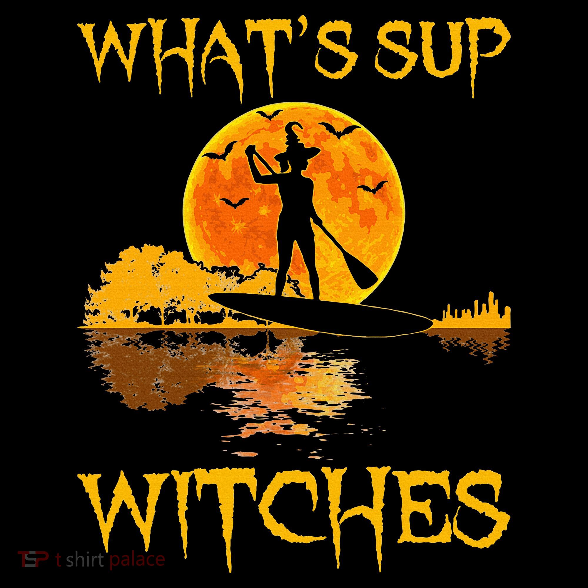 PADDLEBOARD Halloween What's Sup Witches Sup Funny Women's T-Shirt