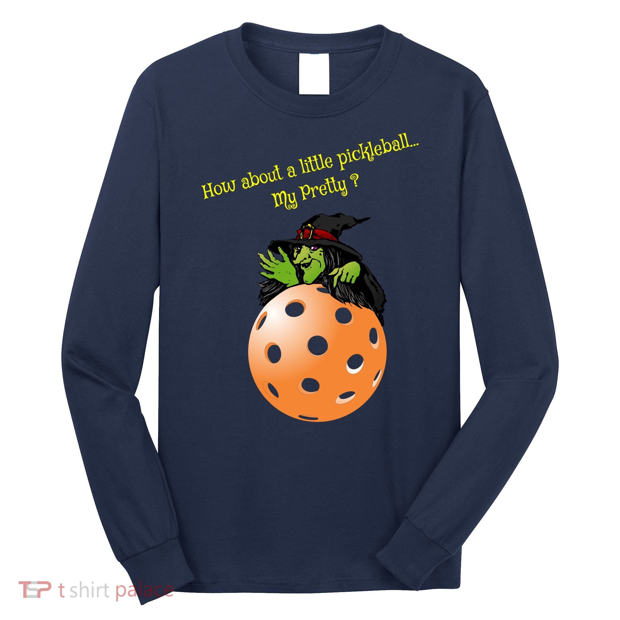 Pickleball Halloween Witch | Fun Pickleball | Great Pickleball Long Sleeve Shirt