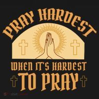 Pray Hardest When It's Hardest To Pray Button thumb 1