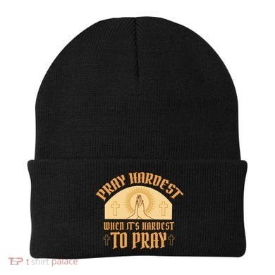 Pray Hardest When It's Hardest To Pray Beanie