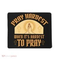Pray Hardest When It's Hardest To Pray Mousepad thumb 0