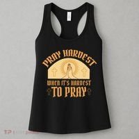 Pray Hardest When It's Hardest To Pray Women's Tank Top thumb 3