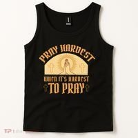Pray Hardest When It's Hardest To Pray Tank Top thumb 2