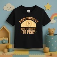 Pray Hardest When It's Hardest To Pray Toddler T-Shirt thumb 3