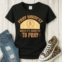 Pray Hardest When It's Hardest To Pray Women's T-Shirt thumb 3