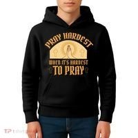 Pray Hardest When It's Hardest To Pray Kids Hoodie thumb 4