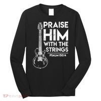 Praise Him With The Strings Guitar Christian Guitarist Guitar Player Long Sleeve Shirt thumb 0