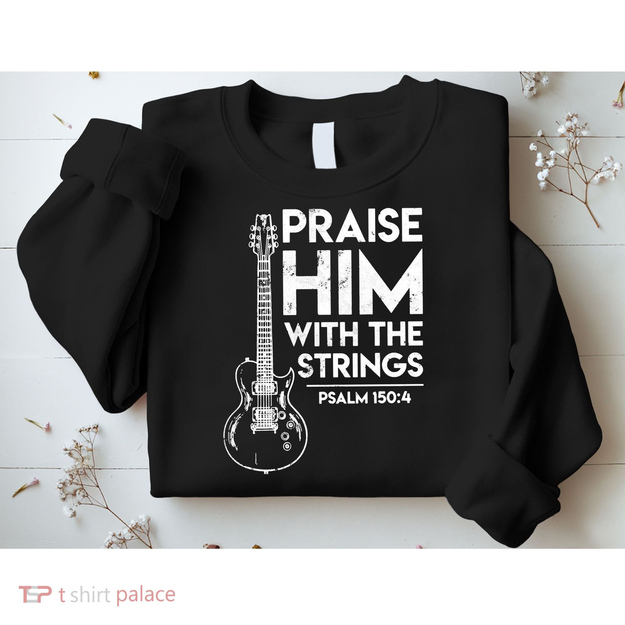 Praise Him With The Strings Guitar Christian Guitarist Guitar Player Sweatshirt
