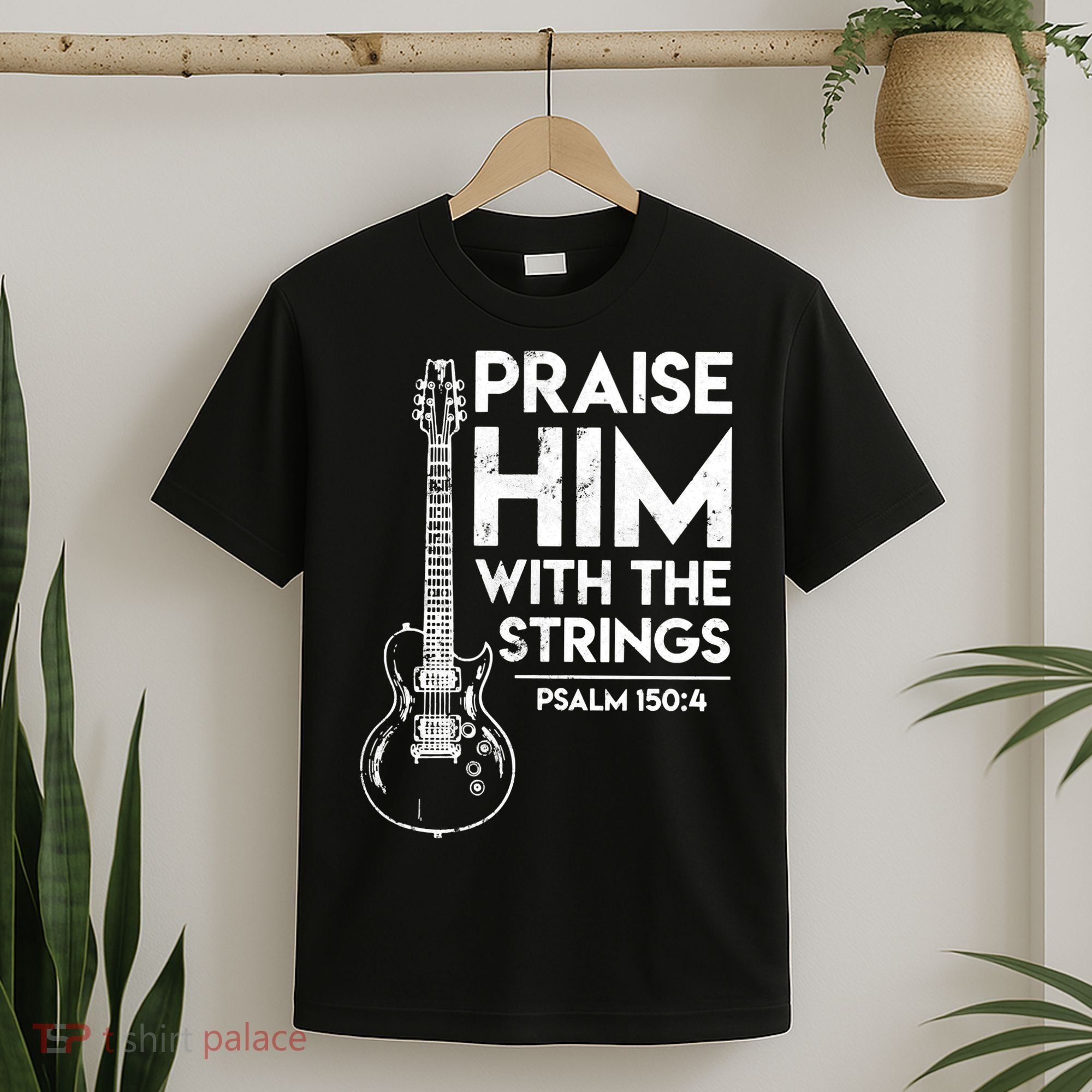 Praise Him With The Strings Guitar Christian Guitarist Guitar Player T-Shirt