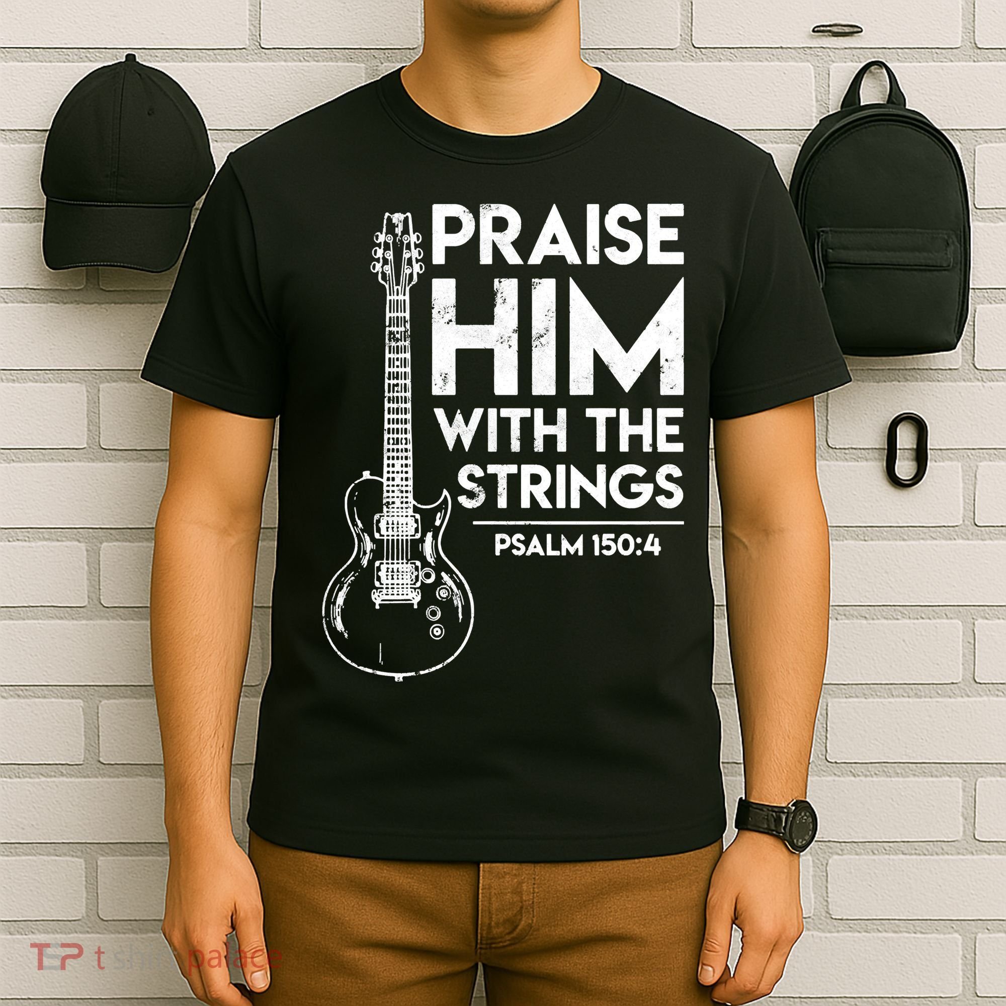 Praise Him With The Strings Guitar Christian Guitarist Guitar Player T-Shirt