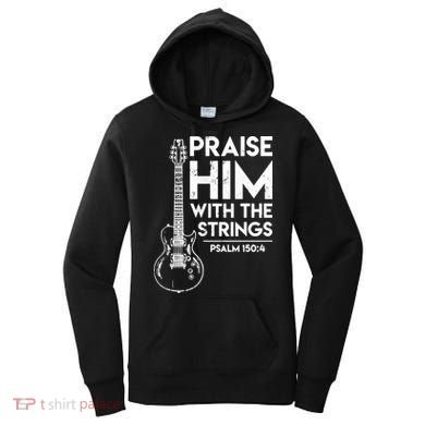 Praise Him With The Strings Guitar Christian Guitarist Guitar Player Women's Hoodie