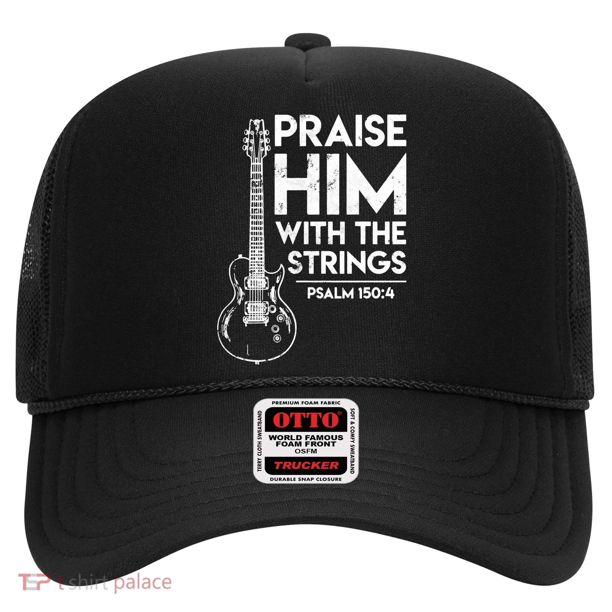 Praise Him With The Strings Guitar Christian Guitarist Guitar Player Hat