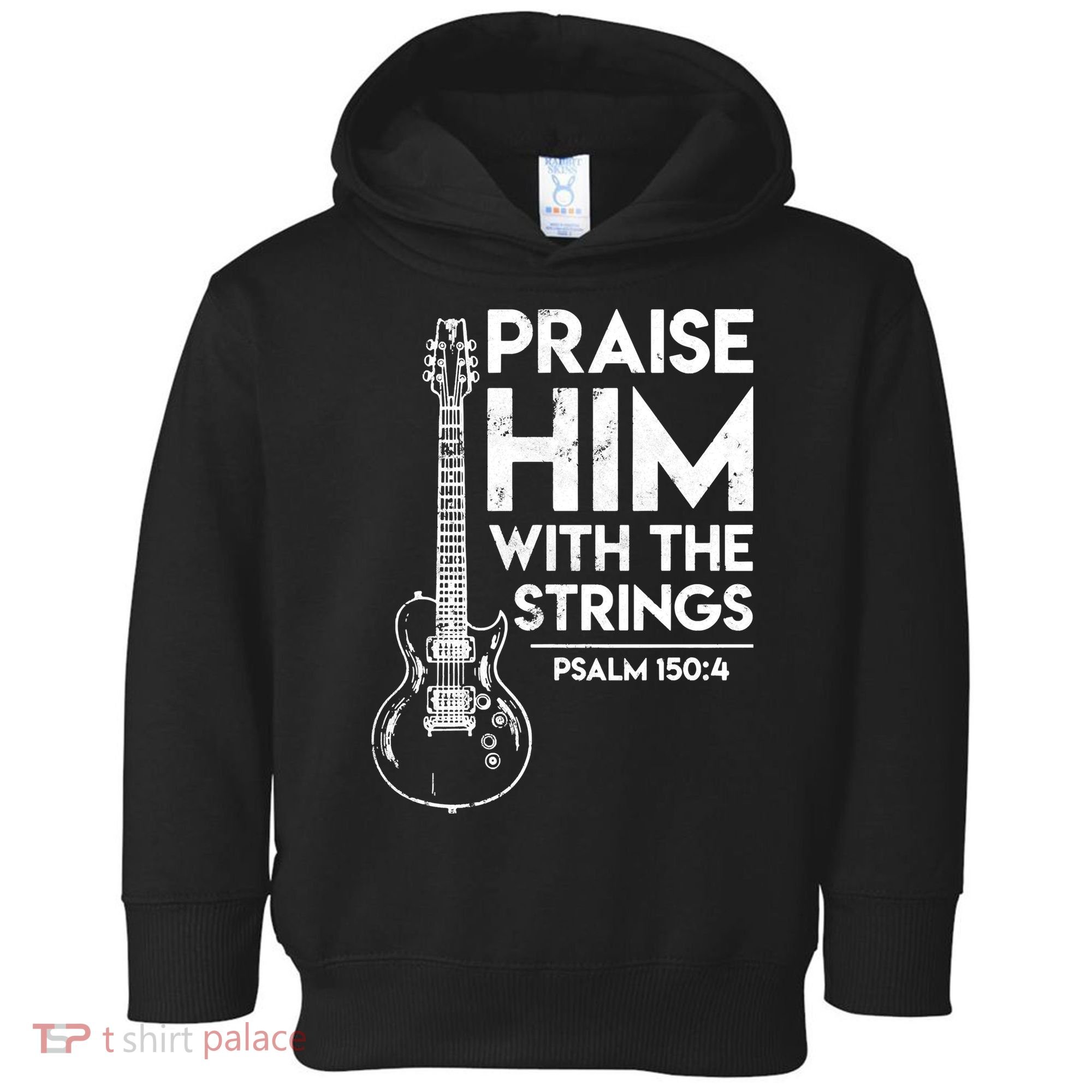 Praise Him With The Strings Guitar Christian Guitarist Guitar Player Toddler Hoodie