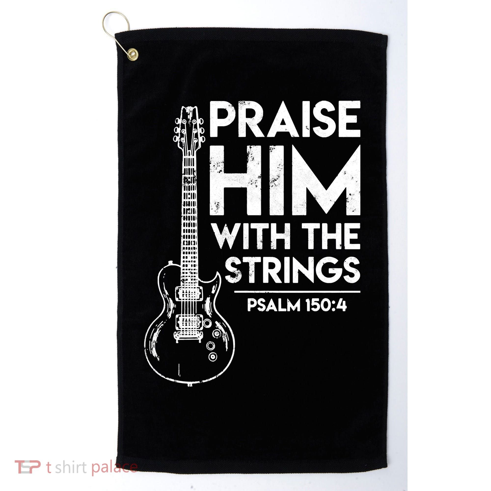 Praise Him With The Strings Guitar Christian Guitarist Guitar Player Golf Towel