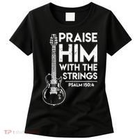Praise Him With The Strings Guitar Christian Guitarist Guitar Player Women's T-Shirt thumb 0
