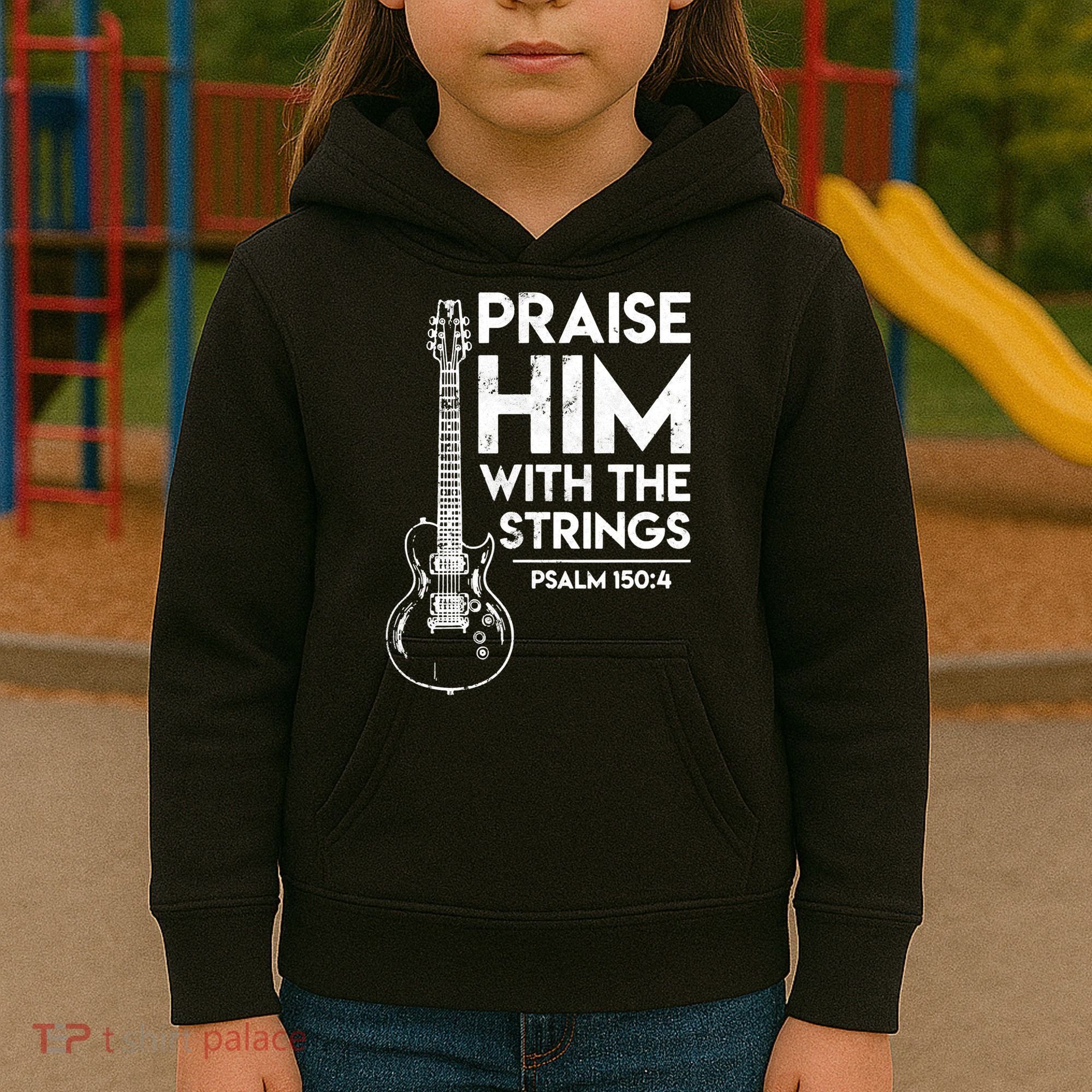 Praise Him With The Strings Guitar Christian Guitarist Guitar Player Kids Hoodie