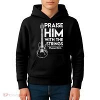 Praise Him With The Strings Guitar Christian Guitarist Guitar Player Kids Hoodie thumb 4