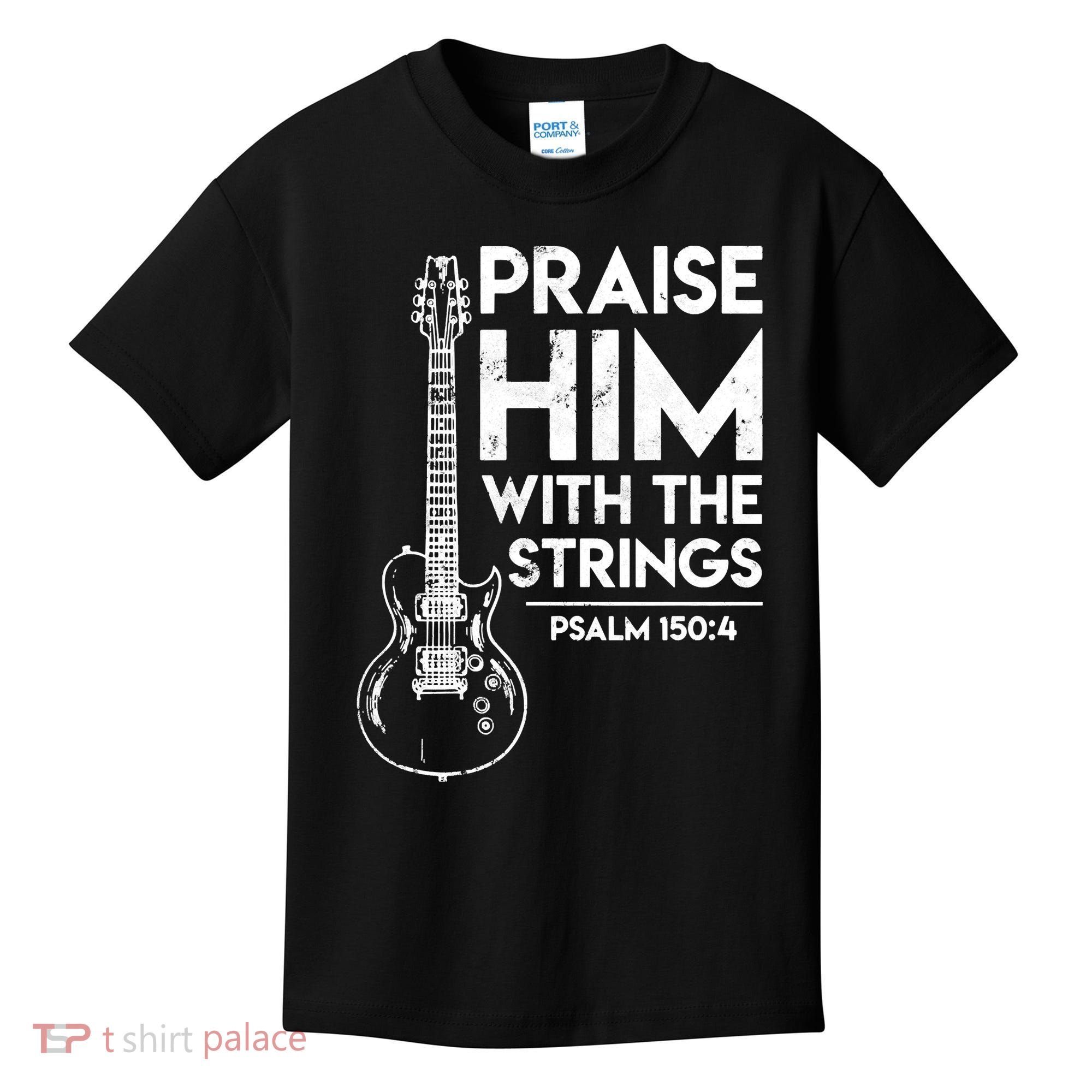 Praise Him With The Strings Guitar Christian Guitarist Guitar Player Kids T-Shirt