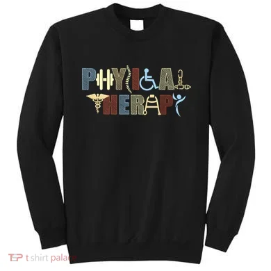 Physical Therapy Sweatshirt