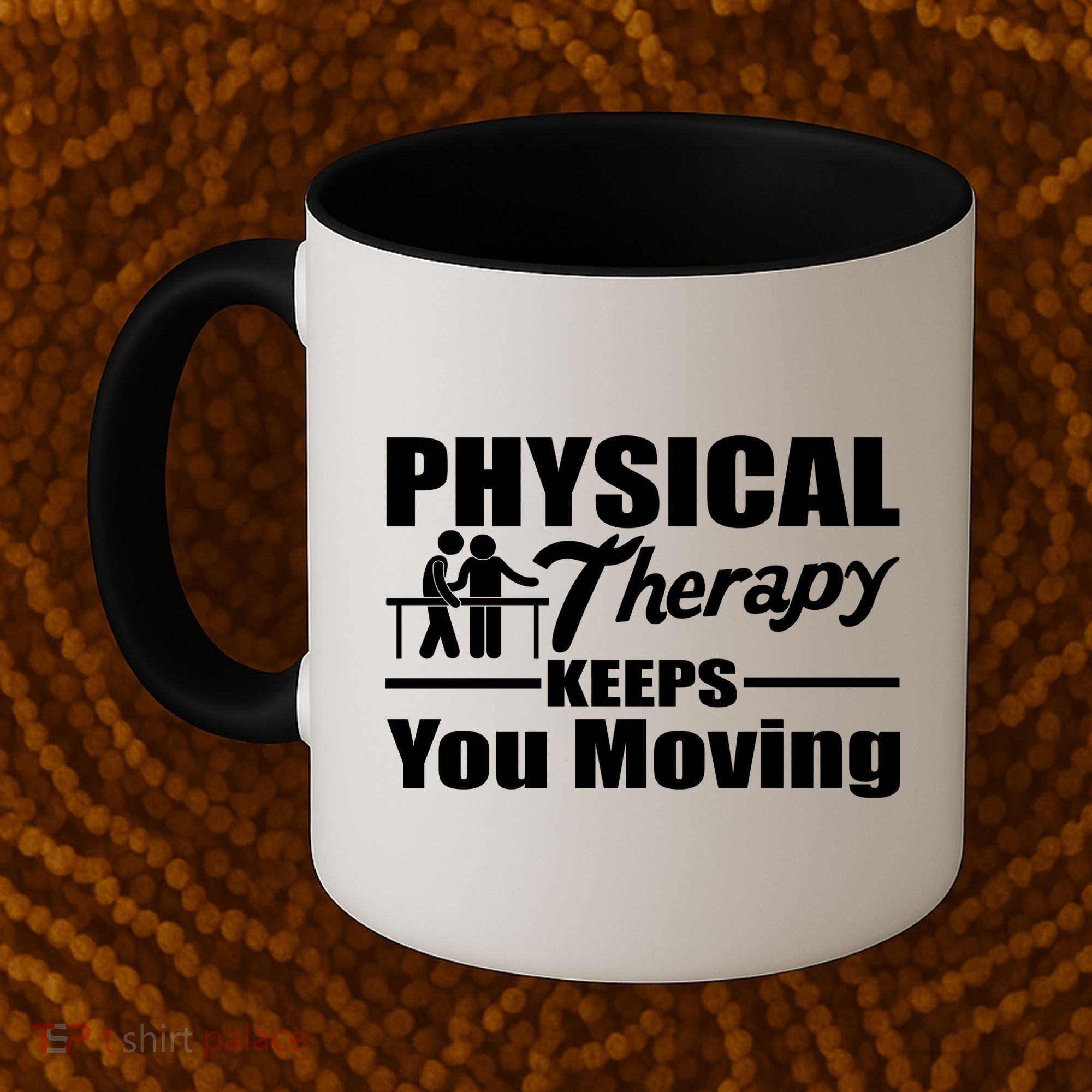 Physical Therapy Keeps You Moving Coffee Mug
