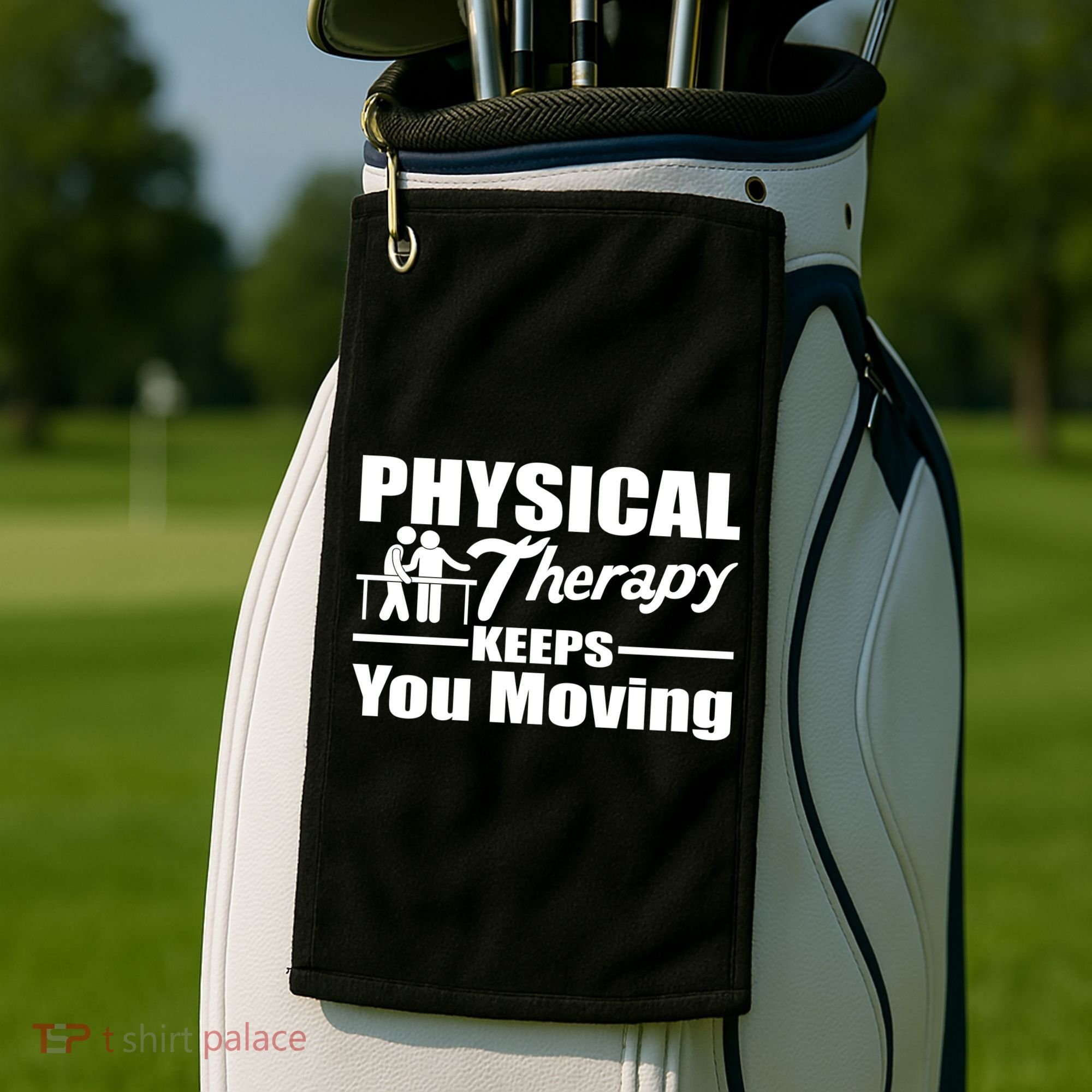 Physical Therapy Keeps You Moving Golf Towel