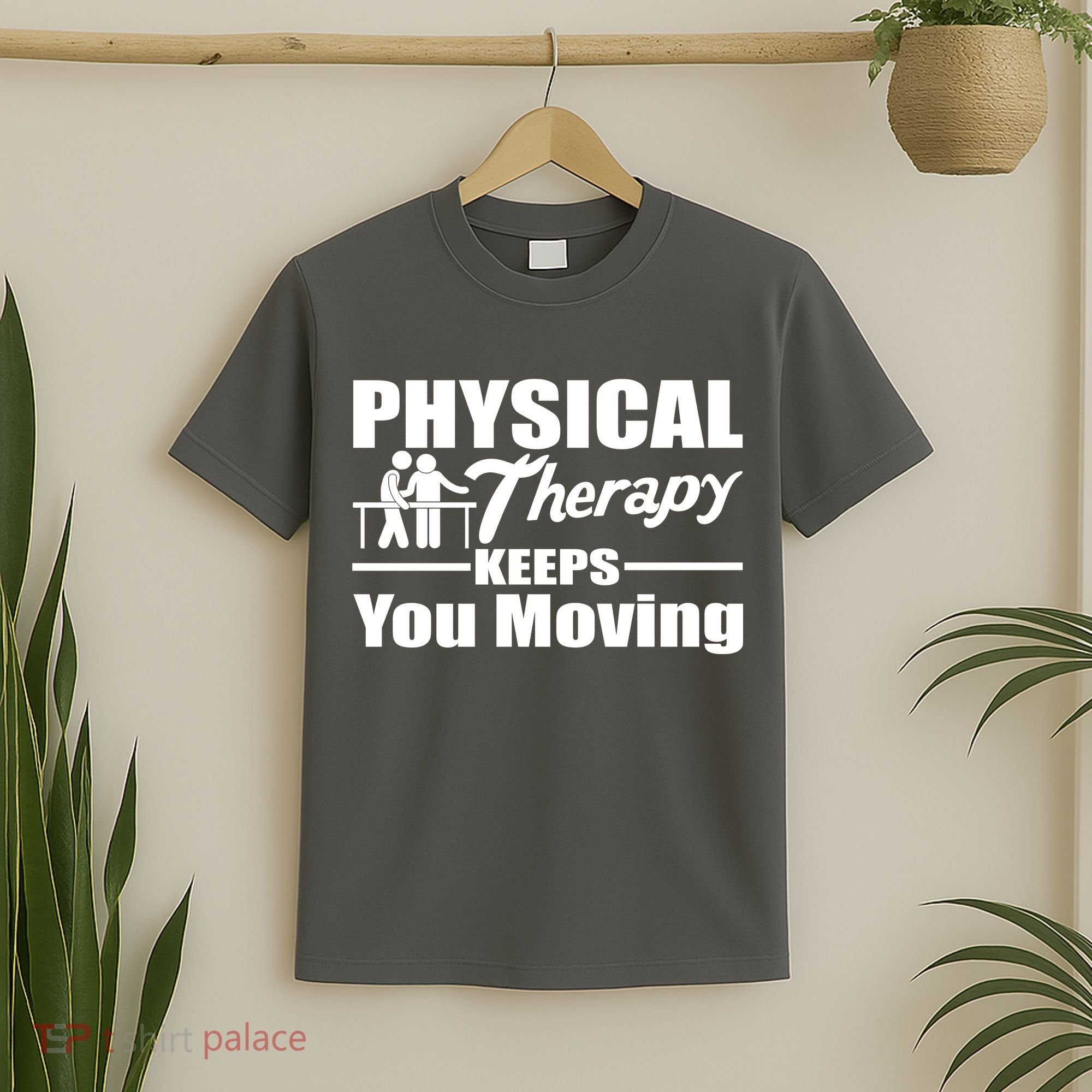 Physical Therapy Keeps You Moving T-Shirt
