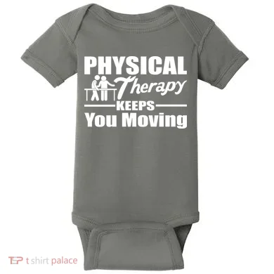 Physical Therapy Keeps You Moving Baby Bodysuit