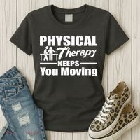 Physical Therapy Keeps You Moving Women's T-Shirt thumb 3