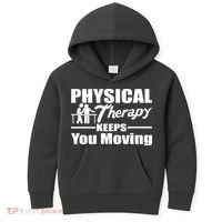 Physical Therapy Keeps You Moving Kids Hoodie thumb 0