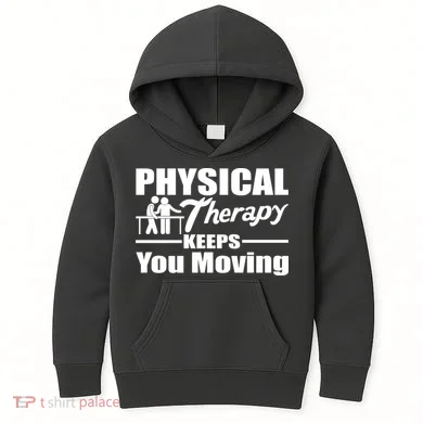 Physical Therapy Keeps You Moving Kids Hoodie