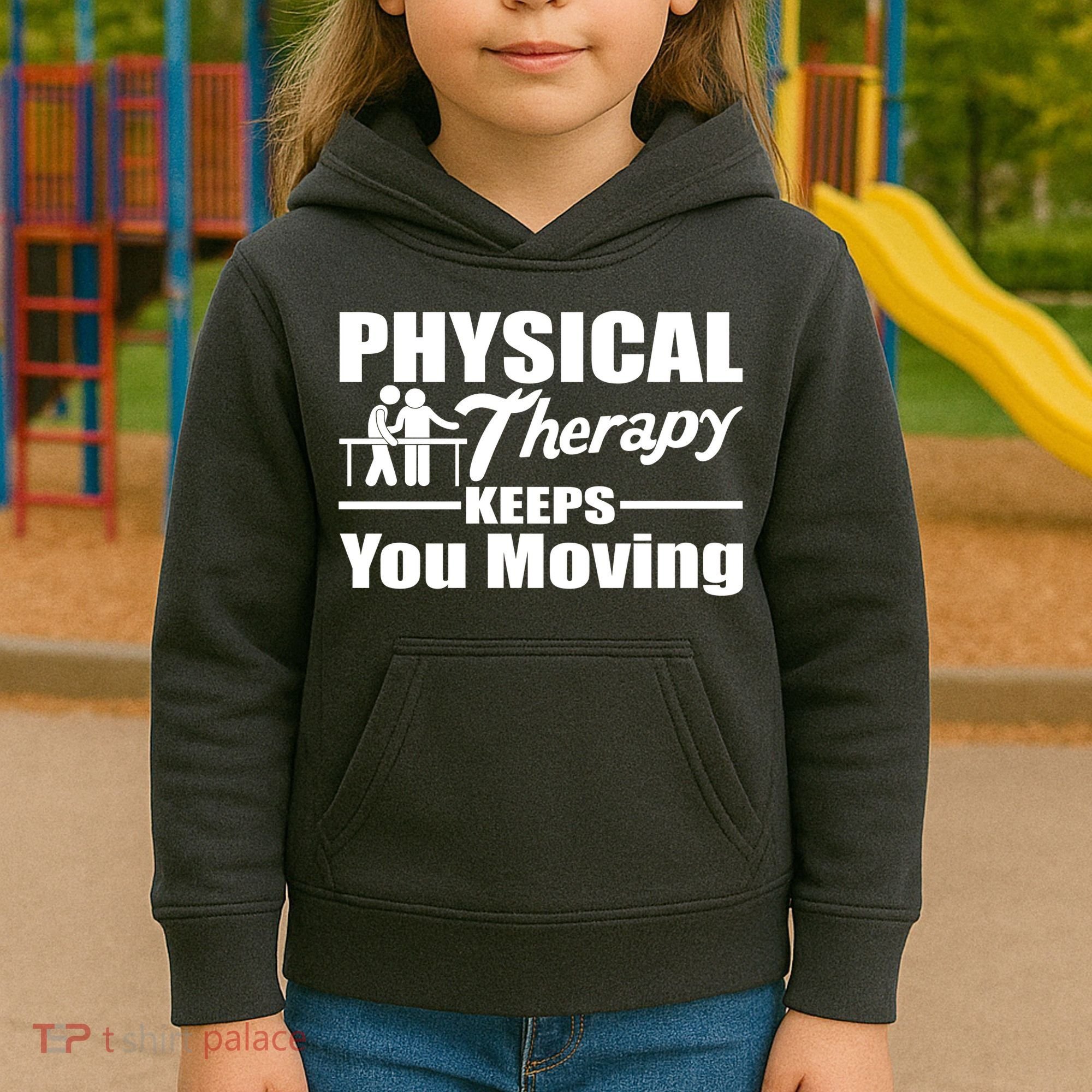 Physical Therapy Keeps You Moving Kids Hoodie