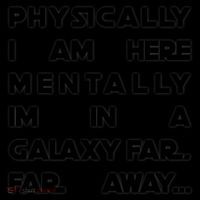 Physically I Am here Mentally I'm In A Galaxy Far Away Coffee Mug thumb 5