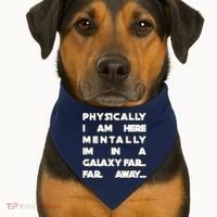 Physically I Am here Mentally I'm In A Galaxy Far Away USA-Made Doggie Bandana thumb 1